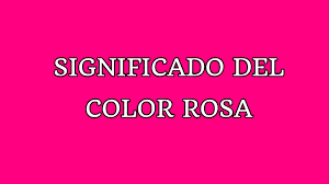 que significa el color rosa